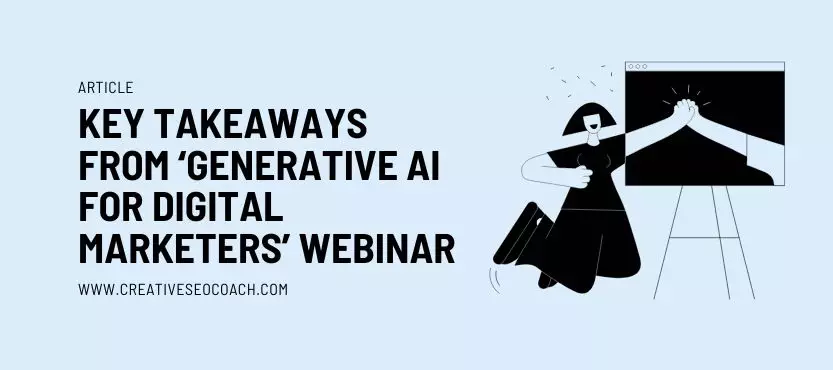 Takeaways from Generative AI for Digital Marketers Webinar